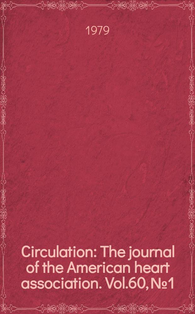 Circulation : The journal of the American heart association. Vol.60, №1