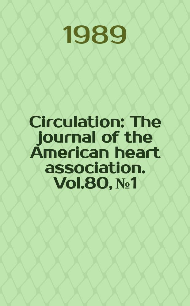 Circulation : The journal of the American heart association. Vol.80, №1