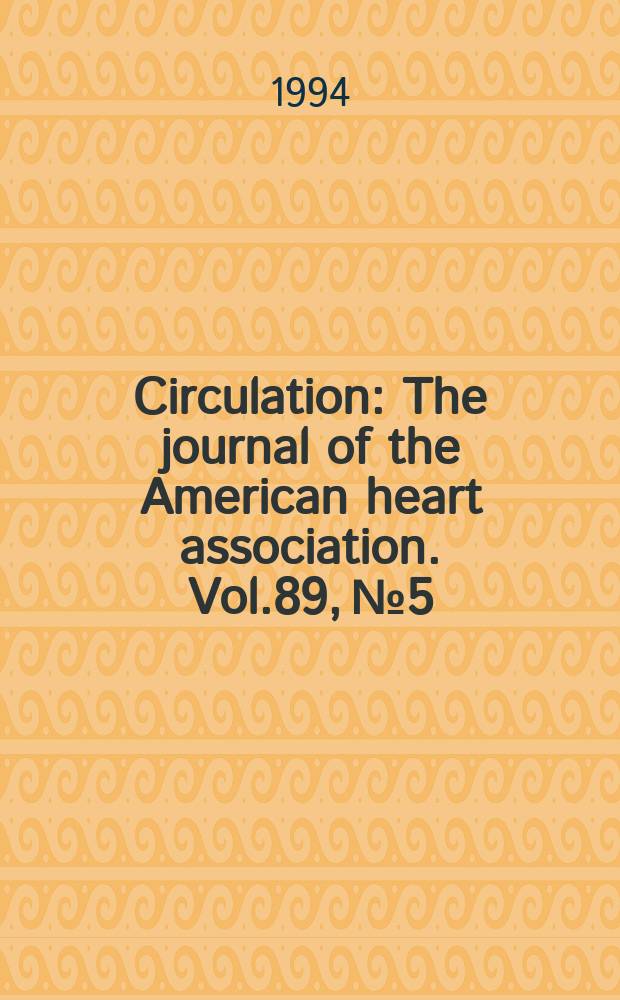 Circulation : The journal of the American heart association. Vol.89, №5