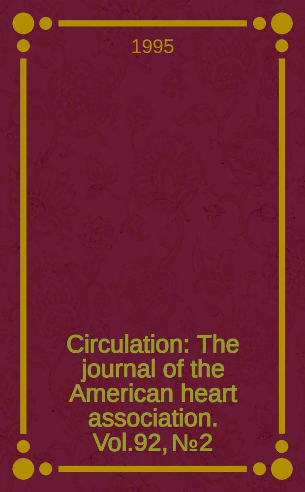 Circulation : The journal of the American heart association. Vol.92, №2