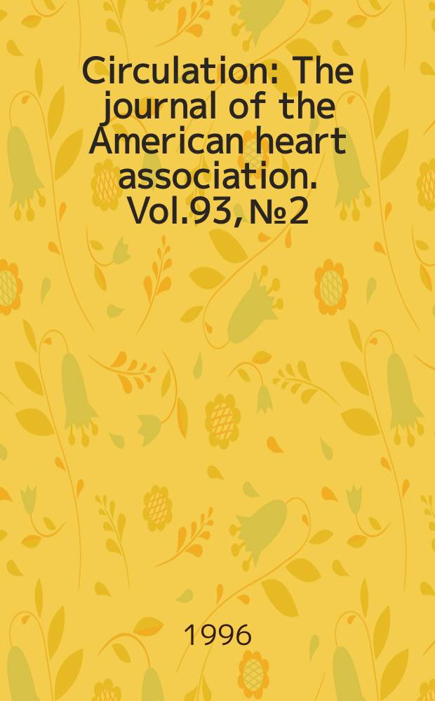 Circulation : The journal of the American heart association. Vol.93, №2