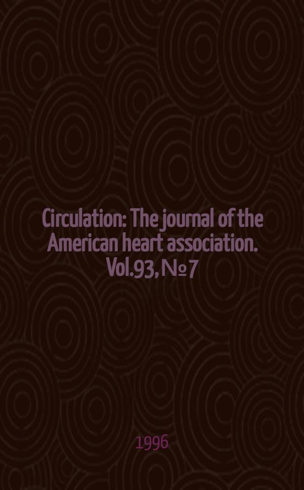 Circulation : The journal of the American heart association. Vol.93, №7