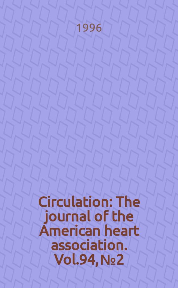 Circulation : The journal of the American heart association. Vol.94, №2