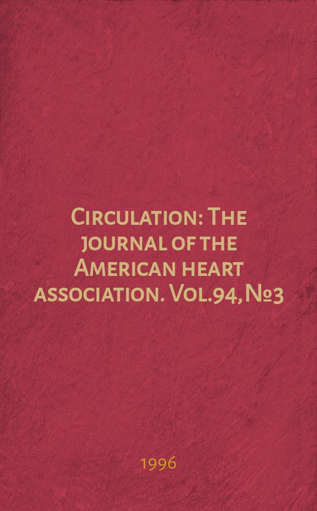 Circulation : The journal of the American heart association. Vol.94, №3