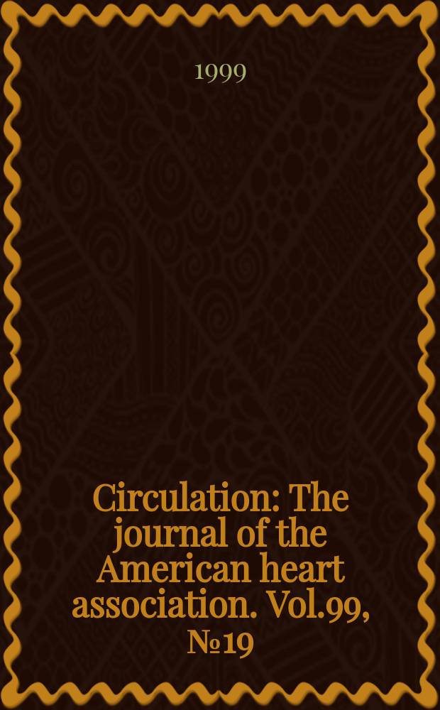 Circulation : The journal of the American heart association. Vol.99, №19