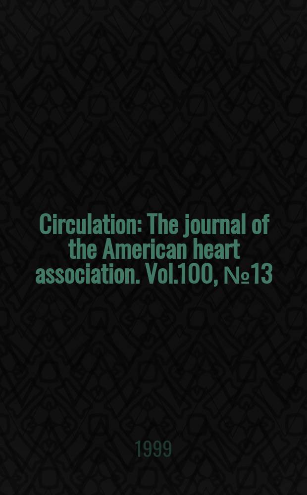 Circulation : The journal of the American heart association. Vol.100, №13