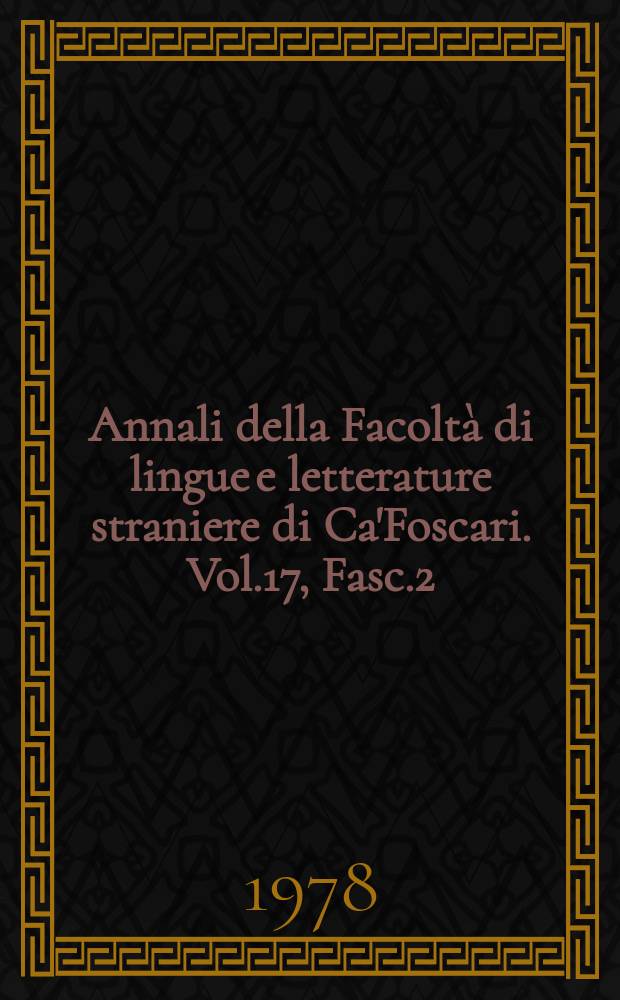 Annali della Facoltà di lingue e letterature straniere di Ca'Foscari. Vol.17, Fasc.2