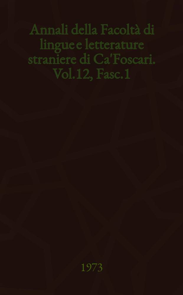 Annali della Facoltà di lingue e letterature straniere di Ca'Foscari. Vol.12, Fasc.1