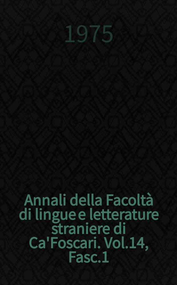 Annali della Facoltà di lingue e letterature straniere di Ca'Foscari. Vol.14, Fasc.1/2