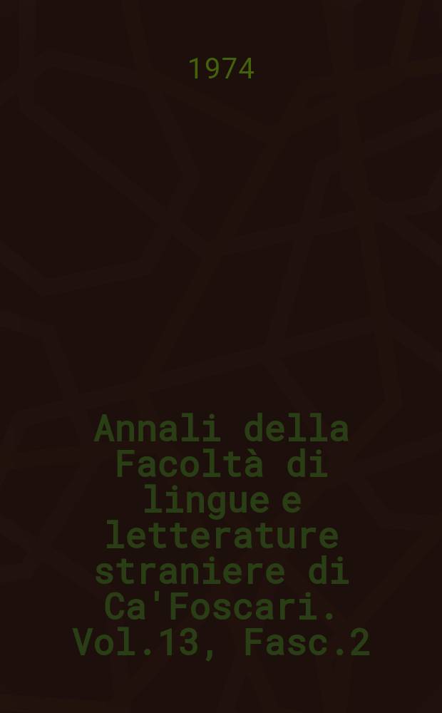 Annali della Facoltà di lingue e letterature straniere di Ca'Foscari. Vol.13, Fasc.2