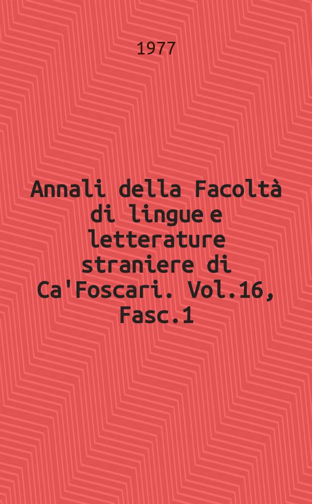 Annali della Facoltà di lingue e letterature straniere di Ca'Foscari. Vol.16, Fasc.1