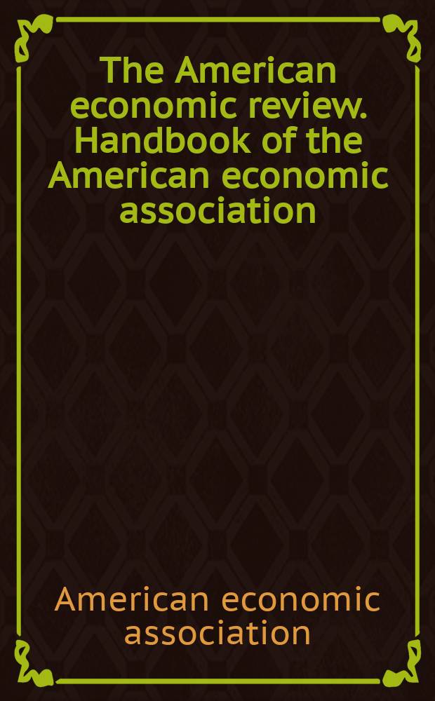 The American economic review. Handbook of the American economic association