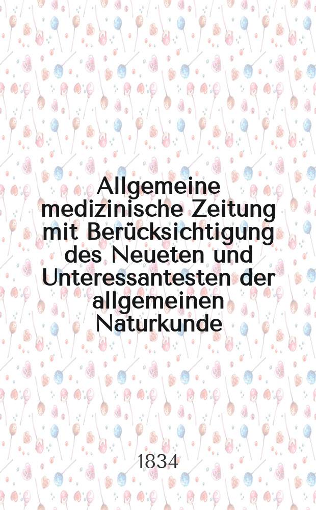 Allgemeine medizinische Zeitung mit Berücksichtigung des Neueten und Unteressantesten der allgemeinen Naturkunde : Als Fortsetzung der Allgemeine medizinischen Annalen des neun zehnten Jahrhunderts. Auf das Jahr... 1834, H.64