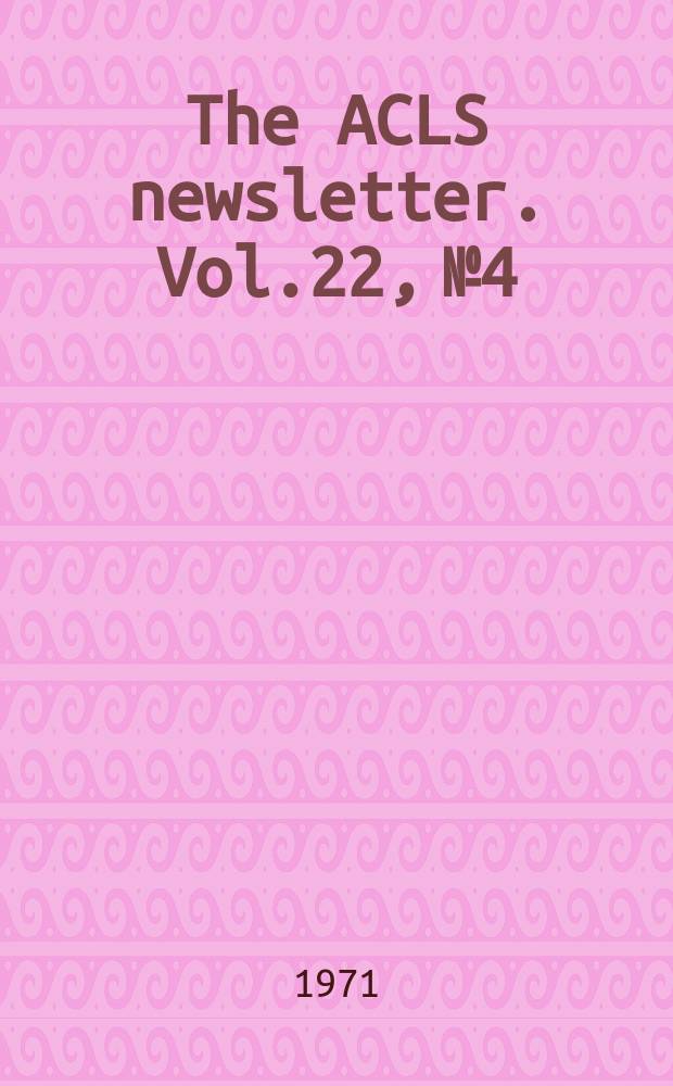 The ACLS newsletter. Vol.22, №4