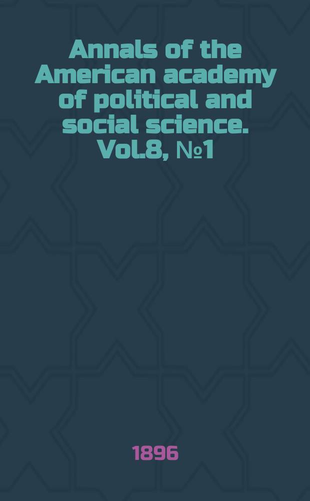 Annals of the American academy of political and social science. Vol.8, №1(35)
