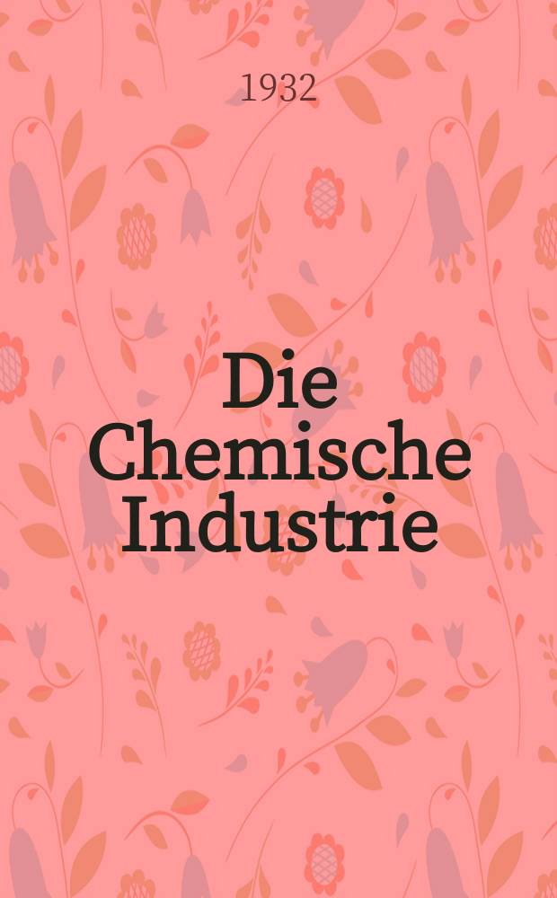 Die Chemische Industrie : Monatsschrift hrsg. von Verein zur Wahrung der Interessen der chemischen Industrie Deutschlands. Jg.55 1932, №47