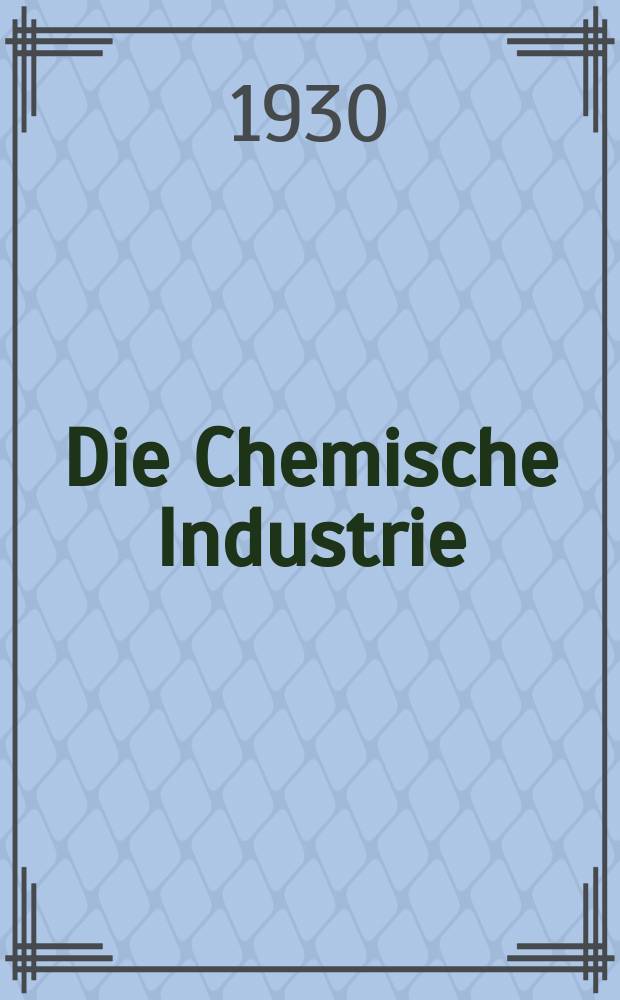 Die Chemische Industrie : Monatsschrift hrsg. von Verein zur Wahrung der Interessen der chemischen Industrie Deutschlands. Jg.53 1930, Указатель