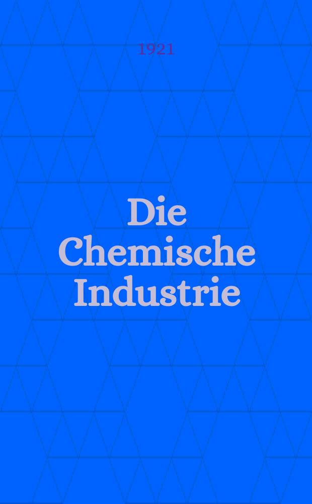 Die Chemische Industrie : Monatsschrift hrsg. von Verein zur Wahrung der Interessen der chemischen Industrie Deutschlands. Jg.44 1921, №27