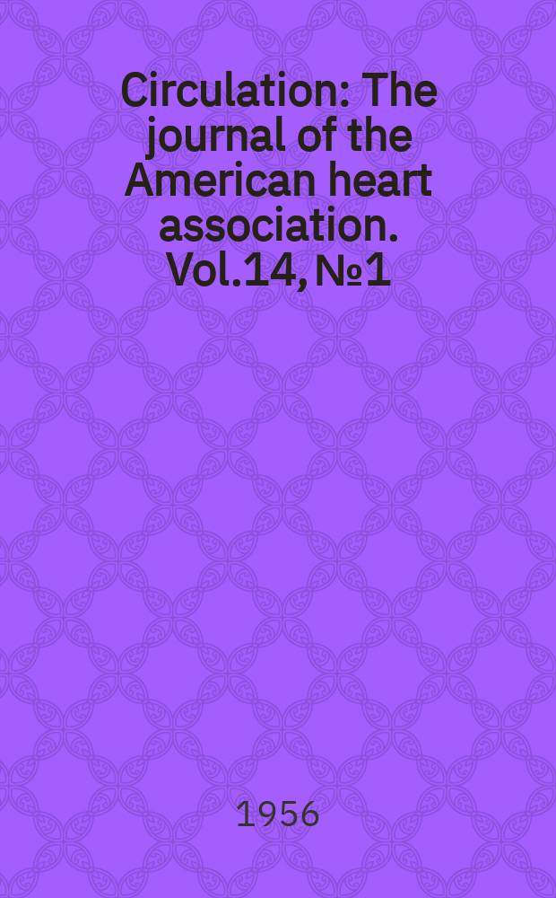 Circulation : The journal of the American heart association. Vol.14, №1