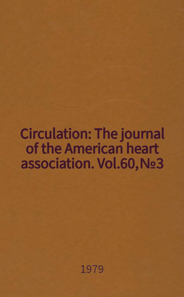 Circulation : The journal of the American heart association. Vol.60, №3
