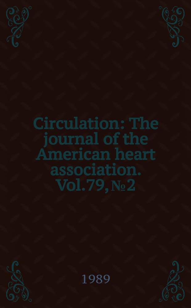 Circulation : The journal of the American heart association. Vol.79, №2