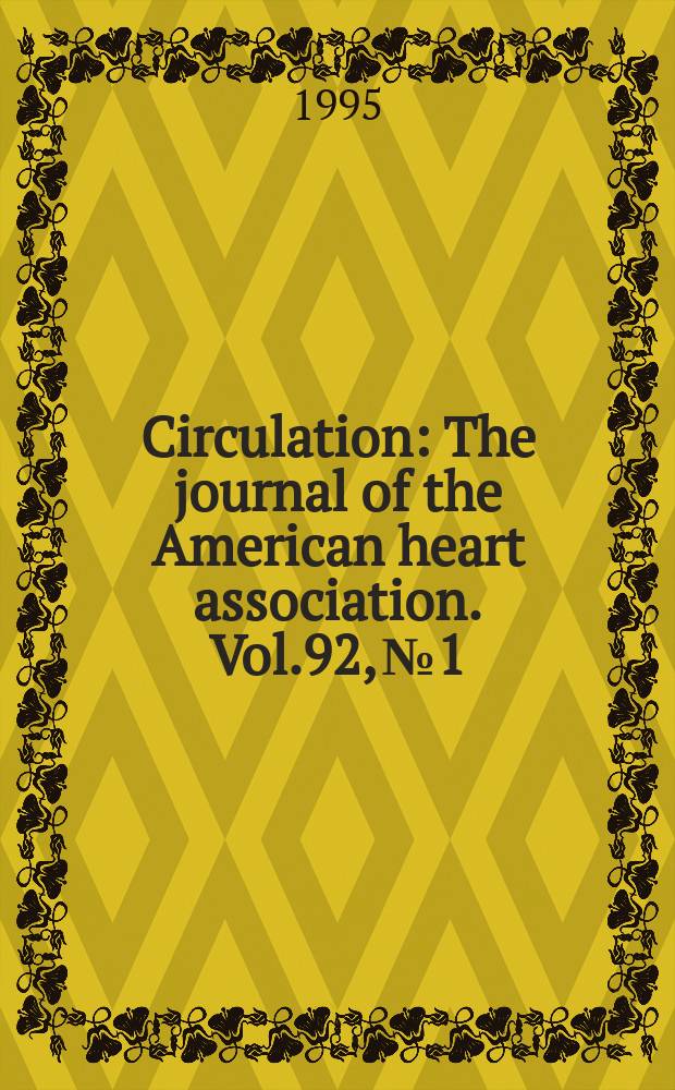 Circulation : The journal of the American heart association. Vol.92, №1