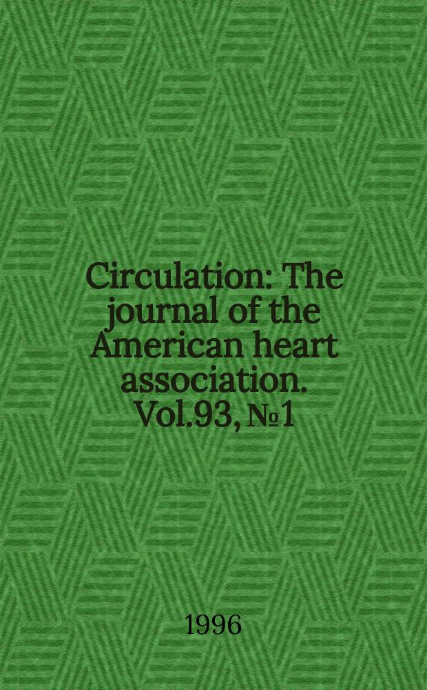 Circulation : The journal of the American heart association. Vol.93, №1