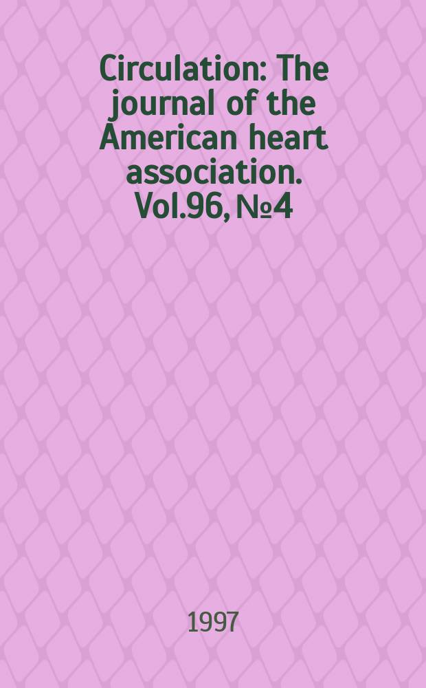 Circulation : The journal of the American heart association. Vol.96, №4