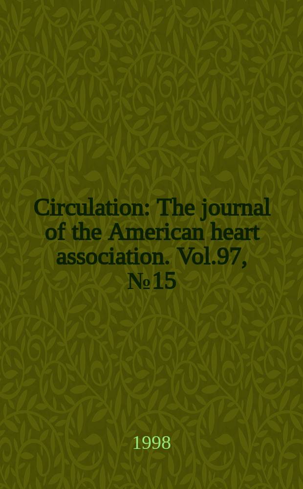 Circulation : The journal of the American heart association. Vol.97, №15