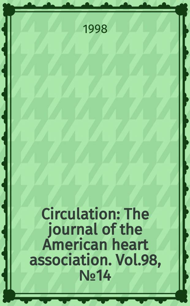 Circulation : The journal of the American heart association. Vol.98, №14