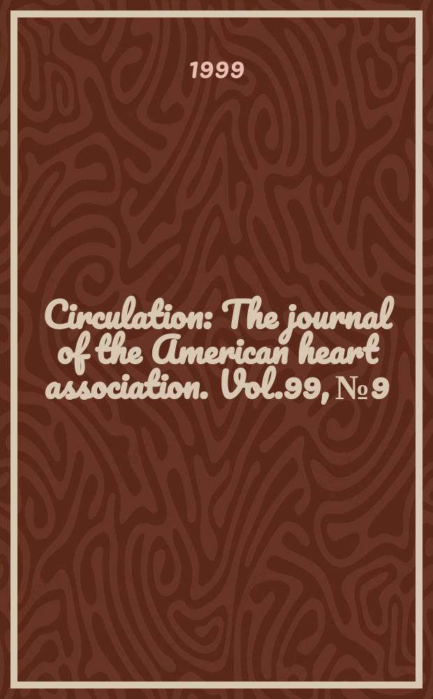Circulation : The journal of the American heart association. Vol.99, №9