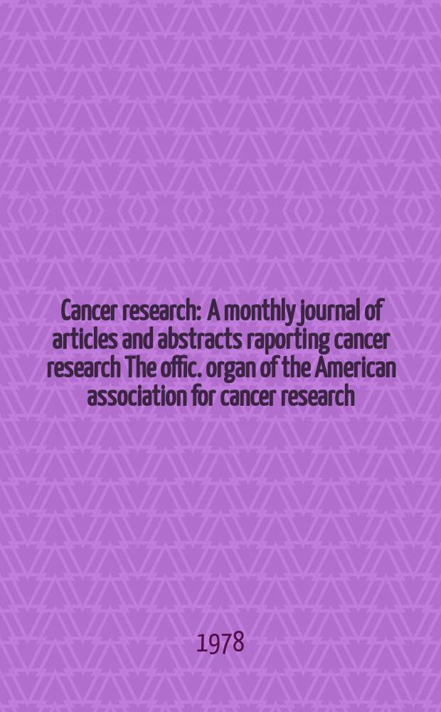 Cancer research : A monthly journal of articles and abstracts raporting cancer research The offic. organ of the American association for cancer research. Vol.38, №10