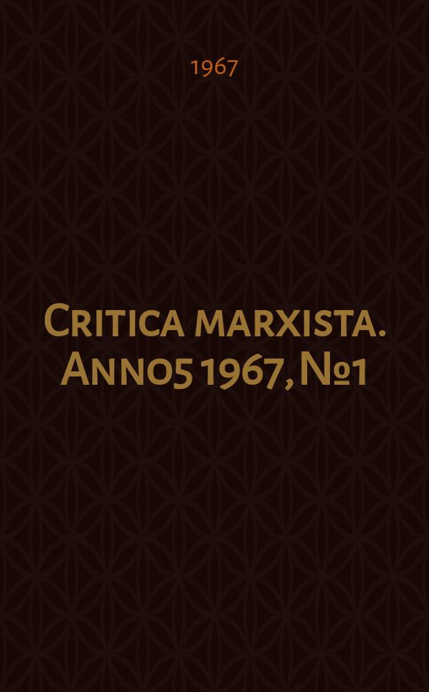 Critica marxista. Anno5 1967, №1