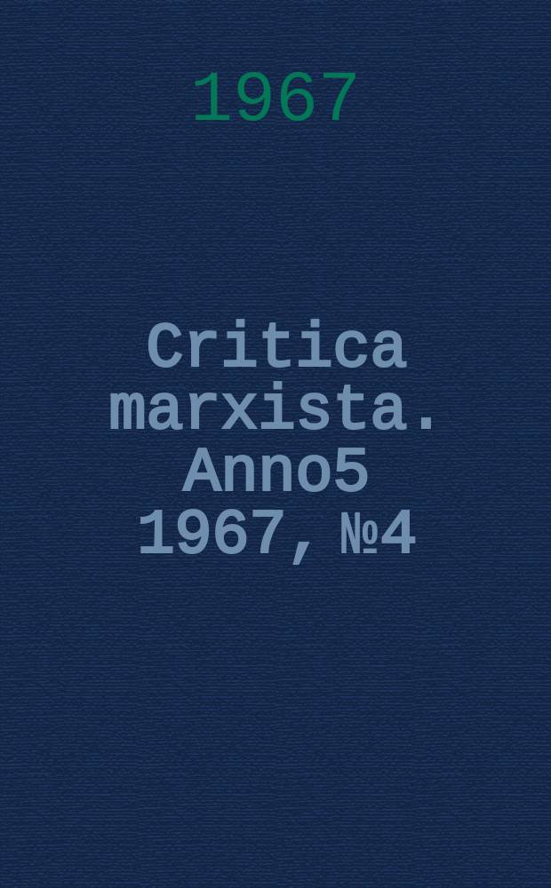 Critica marxista. Anno5 1967, №4