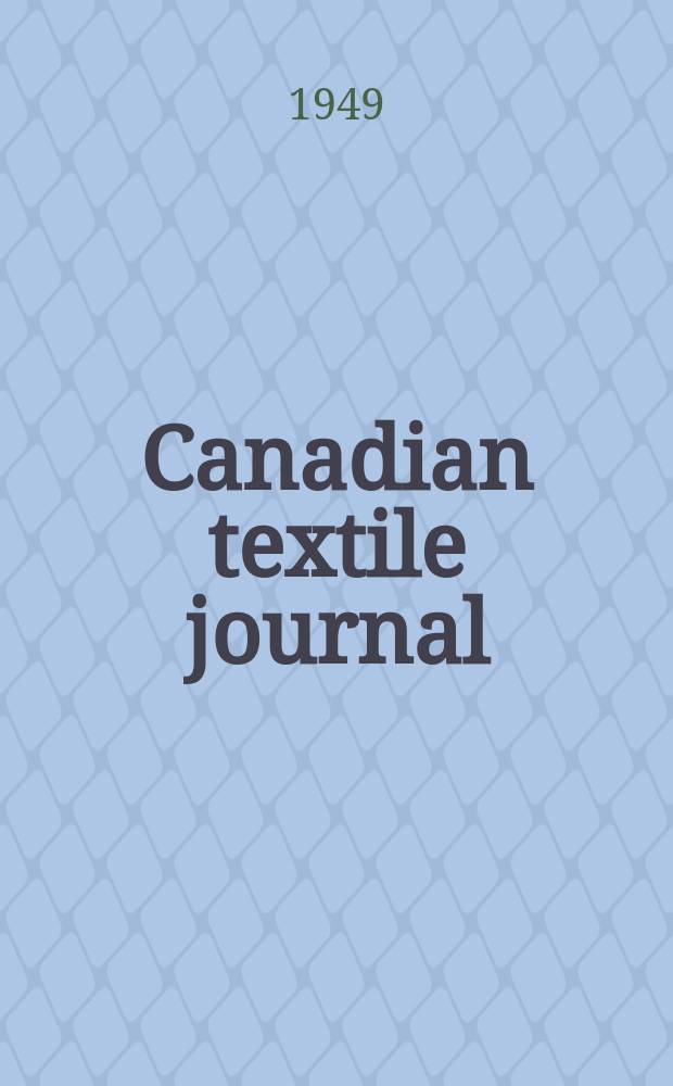 Canadian textile journal : Issued Fortnightly to promote the efficient development and expansion of the textile manufacturing industries in Canada. Vol.66, №16