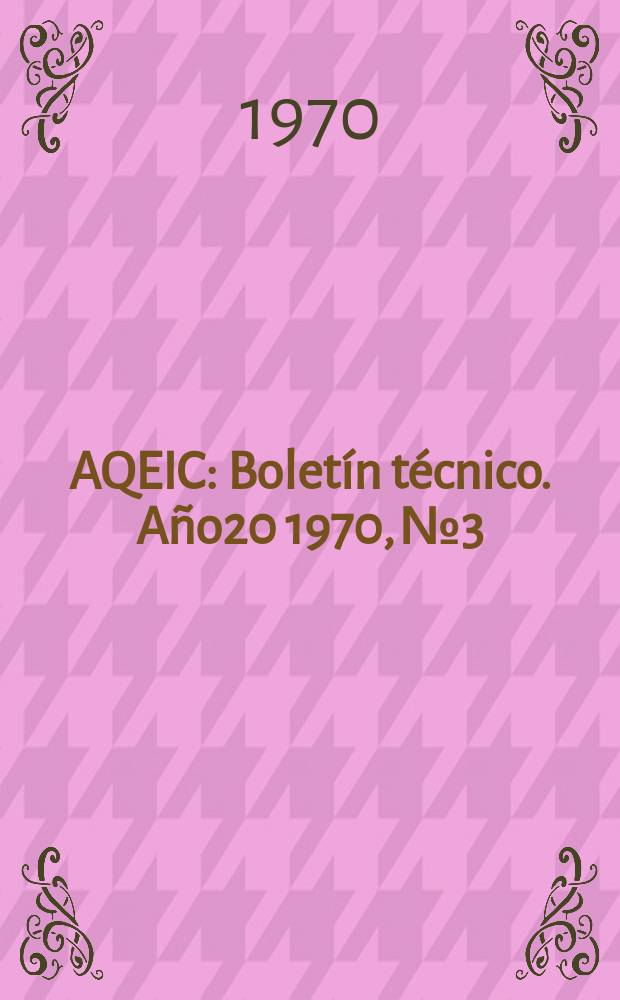AQEIC : Boletín técnico. Año20 1970, №3