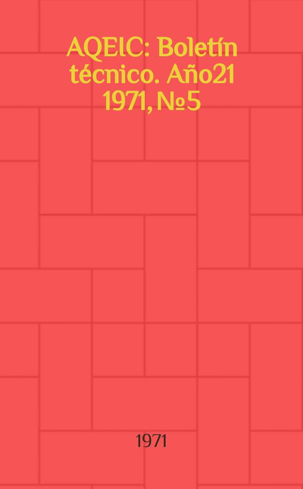 AQEIC : Boletín técnico. Año21 1971, №5