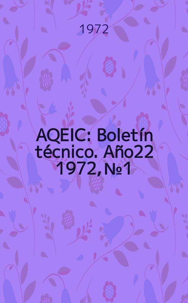 AQEIC : Boletín técnico. Año22 1972, №1
