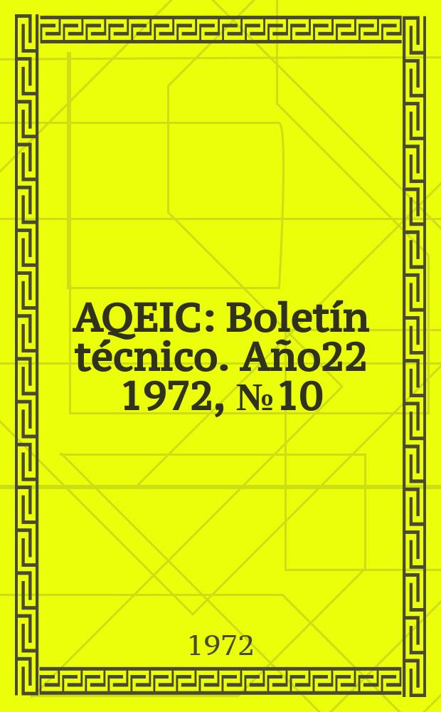 AQEIC : Boletín técnico. Año22 1972, №10