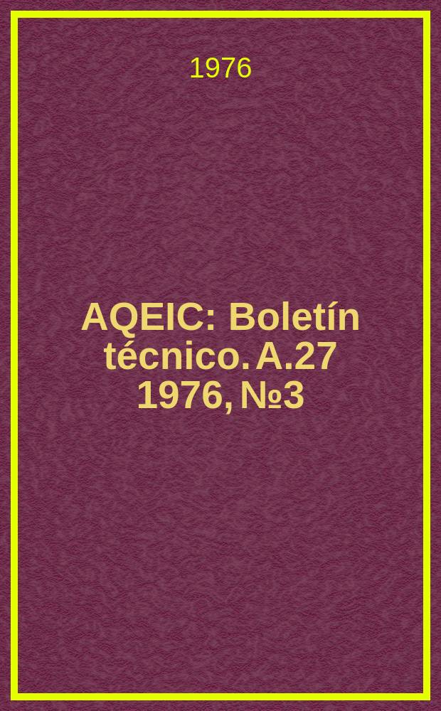 AQEIC : Boletín técnico. A.27 1976, №3