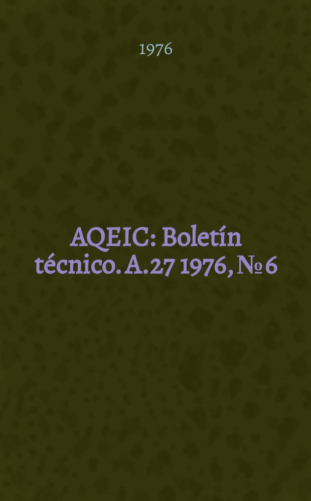 AQEIC : Boletín técnico. A.27 1976, №6