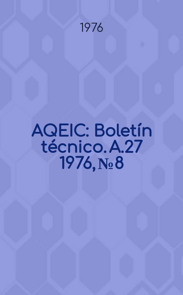 AQEIC : Boletín técnico. A.27 1976, №8