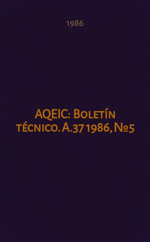 AQEIC : Boletín técnico. A.37 1986, №5