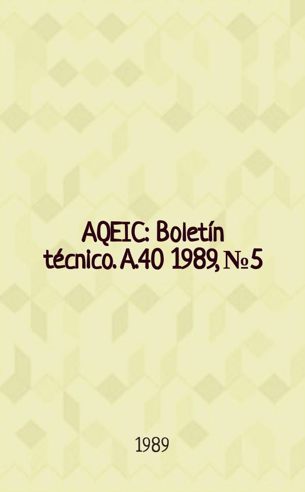 AQEIC : Boletín técnico. A.40 1989, №5
