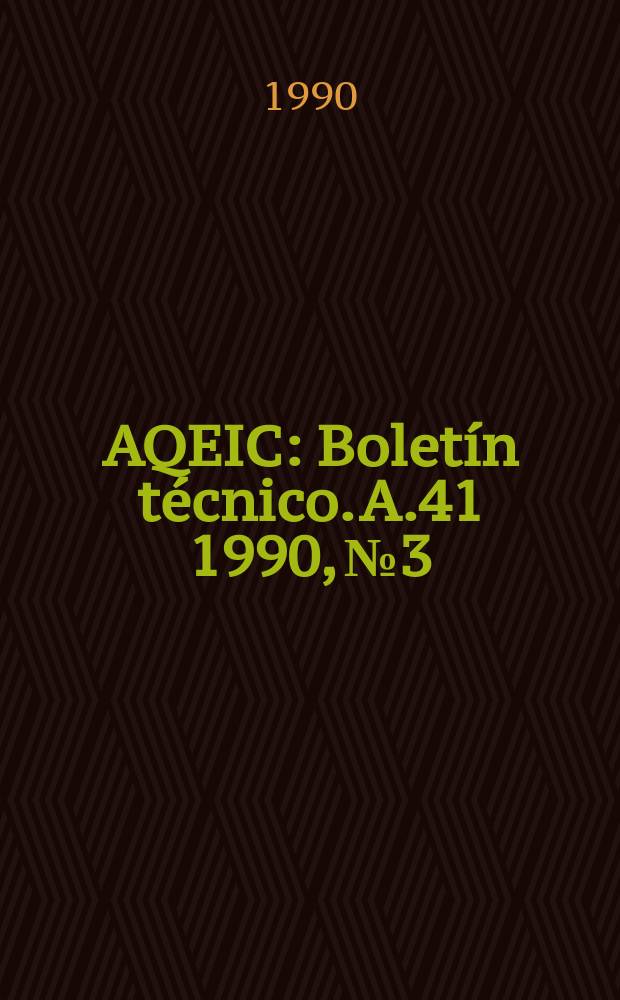 AQEIC : Boletín técnico. A.41 1990, №3