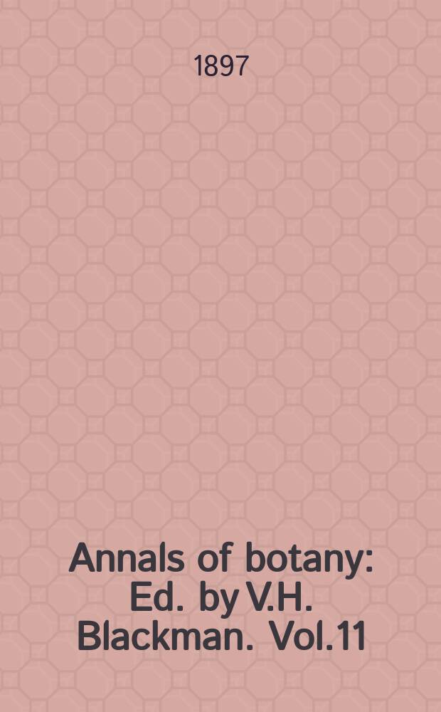 Annals of botany : Ed. by V.H. Blackman. Vol.11