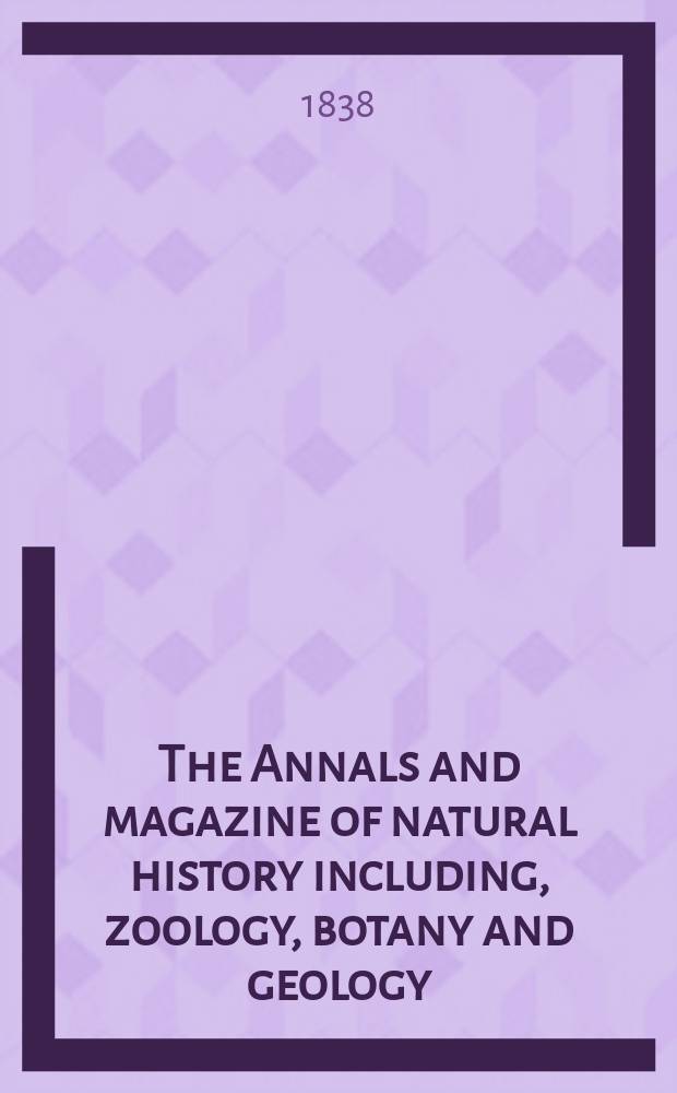 The Annals and magazine of natural history including, zoology, botany and geology : Being a contin of the Magazine of botany and zoology and of London and Charlesworth's "Magazine of natural history". Vol.1, №5