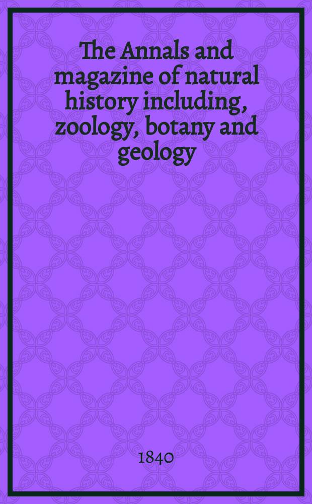The Annals and magazine of natural history including, zoology, botany and geology : Being a contin of the Magazine of botany and zoology and of London and Charlesworth's "Magazine of natural history". Vol.5, №30