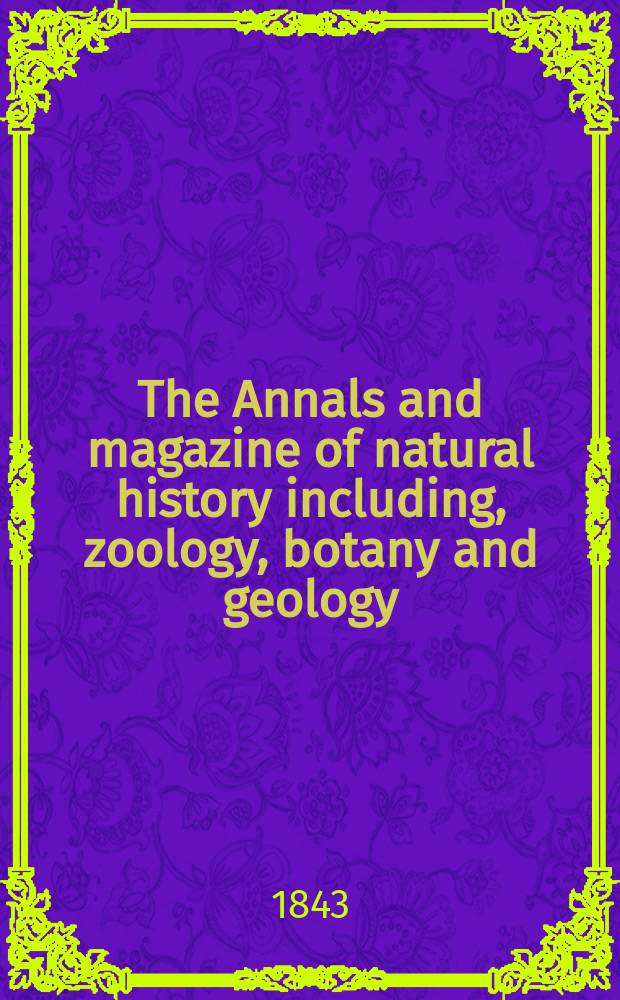 The Annals and magazine of natural history including, zoology, botany and geology : Being a contin of the Magazine of botany and zoology and of London and Charlesworth's "Magazine of natural history". Vol.10, №66