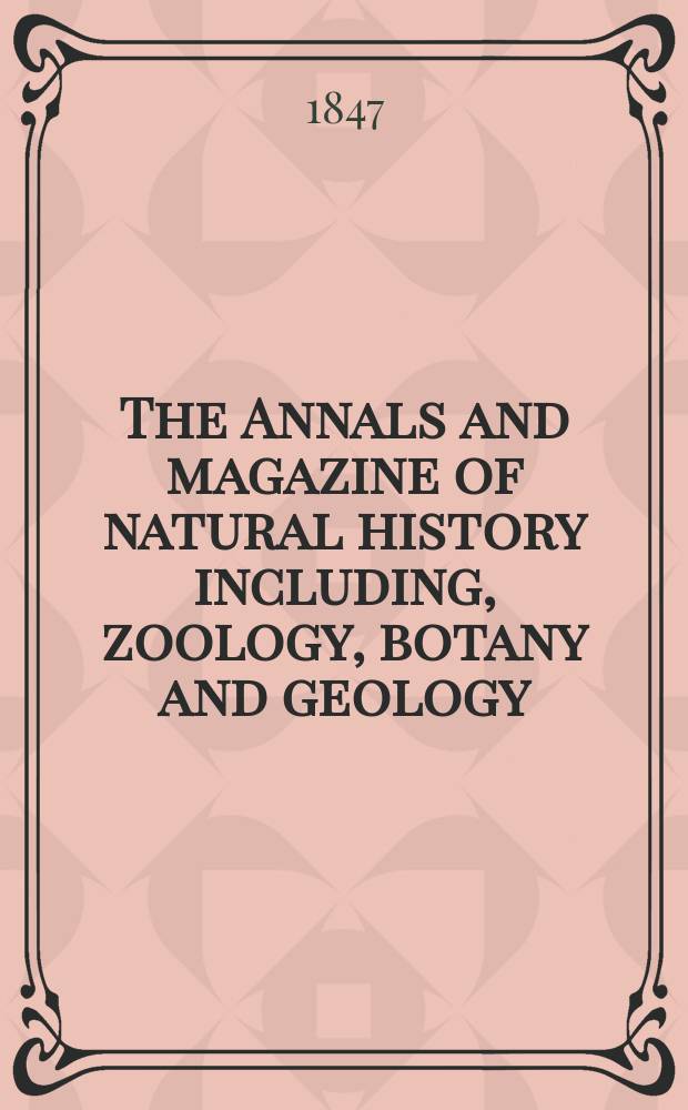 The Annals and magazine of natural history including, zoology, botany and geology : Being a contin of the Magazine of botany and zoology and of London and Charlesworth's "Magazine of natural history". Vol.20, №132